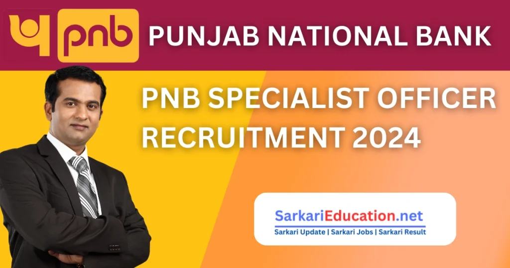 PNB Specialist Officer Recruitment 2024,Punjab National Bank SO Recruitment 2024