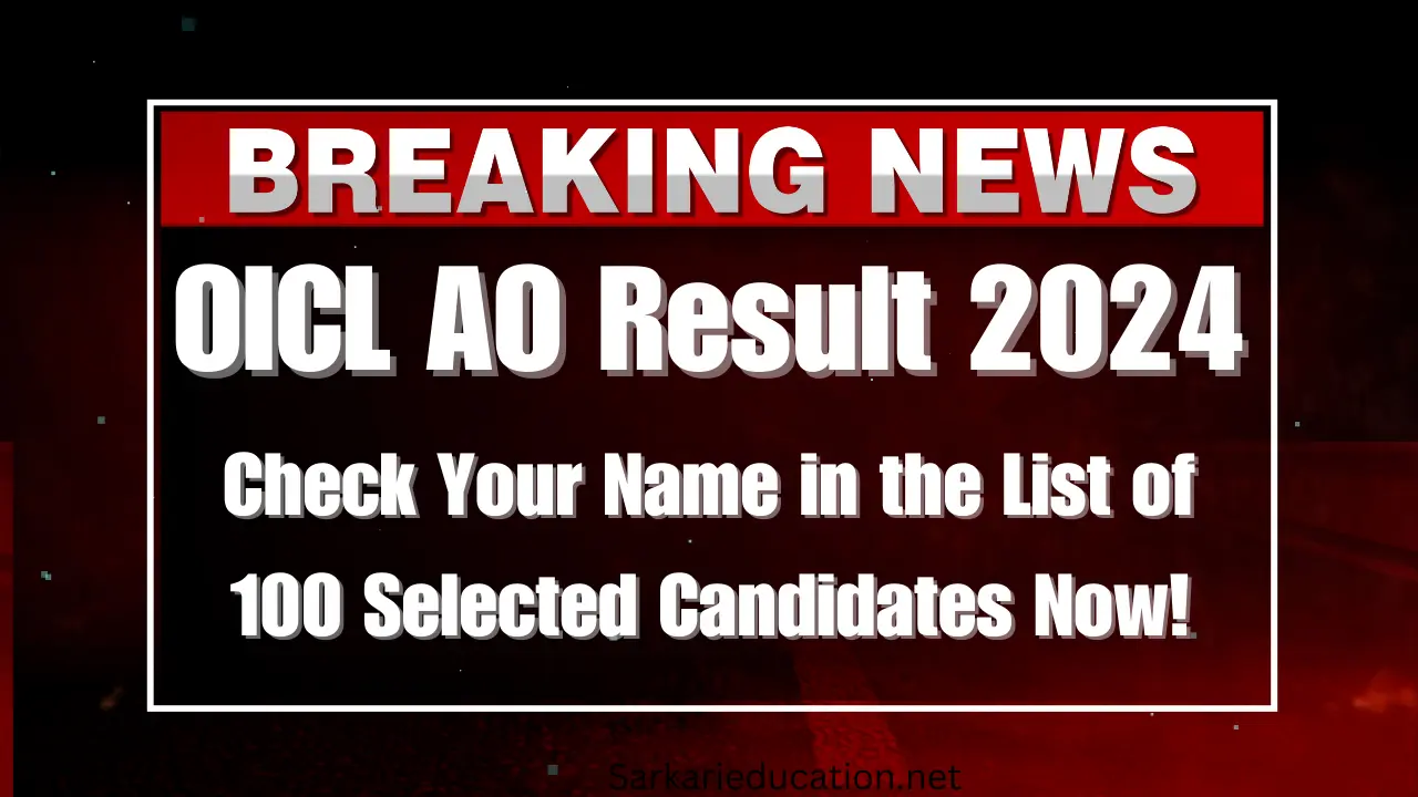 OICL AO Sarkari Result 2024: Check Your Name in the List of 100 Selected Candidates Now!