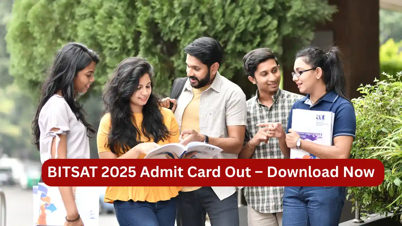 BITSAT 2026 Admit Card Out – Download Now Before It’s Too Late! BITSAT 2025 Admit Card Out – Download Now Before It’s Too Late!