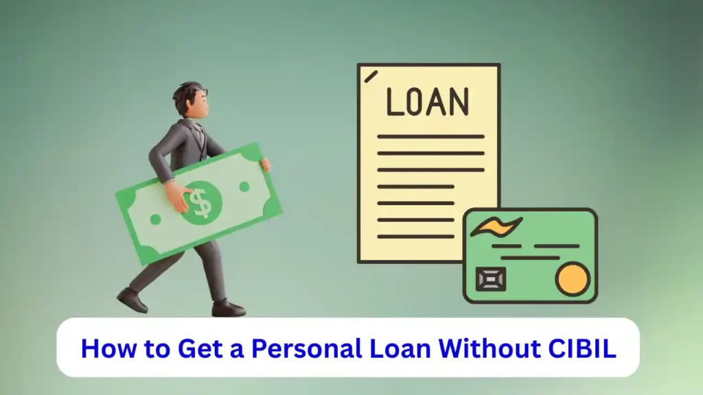 Urgent Loan Without CIBIL or Salary Proof in 2026 – Fastest Way to Get ₹50,000–₹5 Lakh How to Get a Personal Loan Without CIBIL