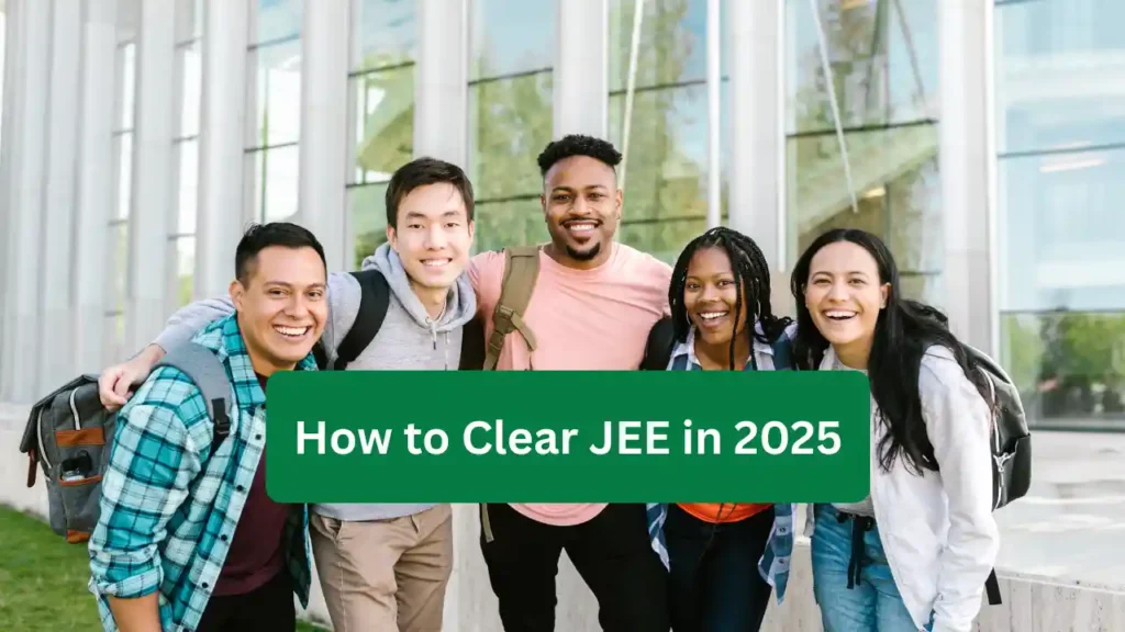 How to Crack JEE in 2026 – Step-by-Step Preparation, Coaching Tips & Success Path How to Clear JEE in 2025 – Meaning, Step-by-Step Process, Best Coaching Institutes, Benefits & Who Can Apply