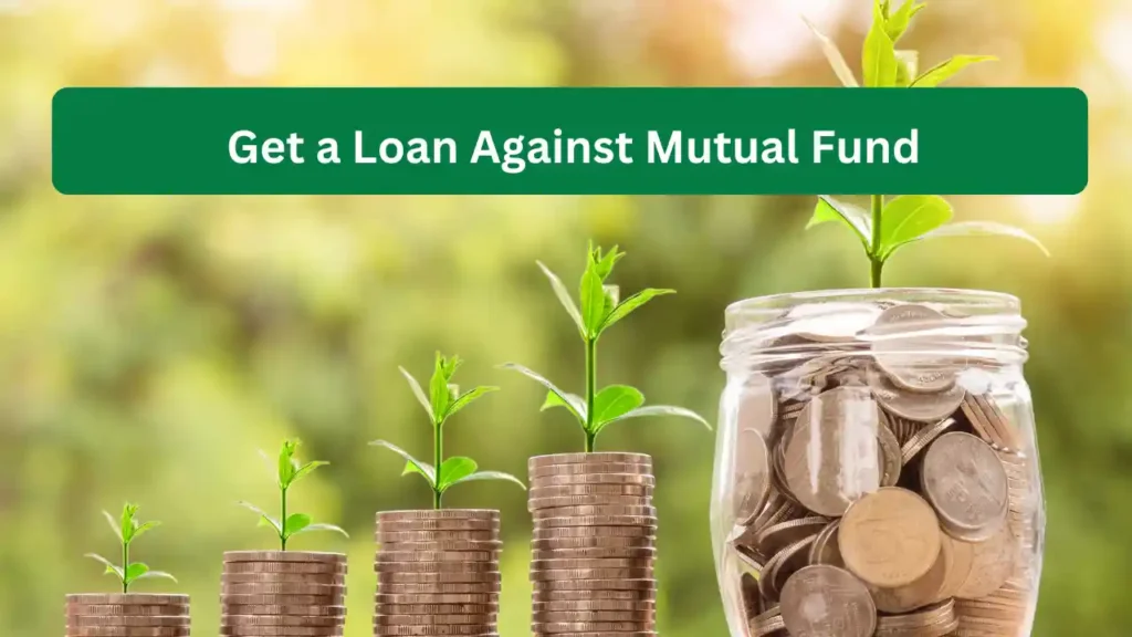 Loan Against Mutual Funds in India – Instant Approval & Full Eligibility Guide How to Get a Loan Against Mutual Fund in India – Instant Approval, Simple Process & Full Eligibility