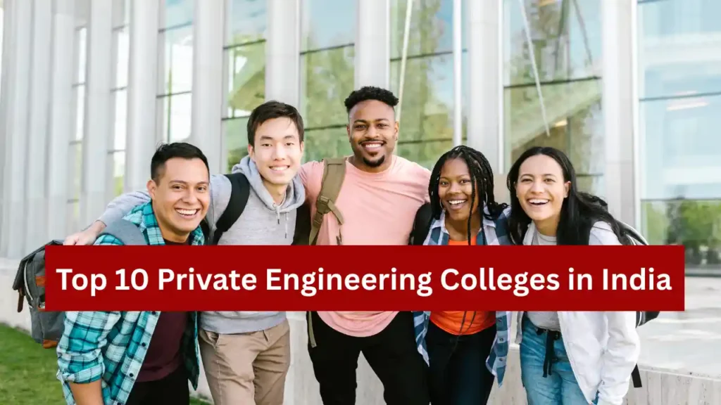 Best Private Engineering Colleges in India 2026 – Top 10 Picks for a Bright Future Top 10 Private Engineering Colleges in India – Don’t Miss These Career-Boosting Institutes in 2025
