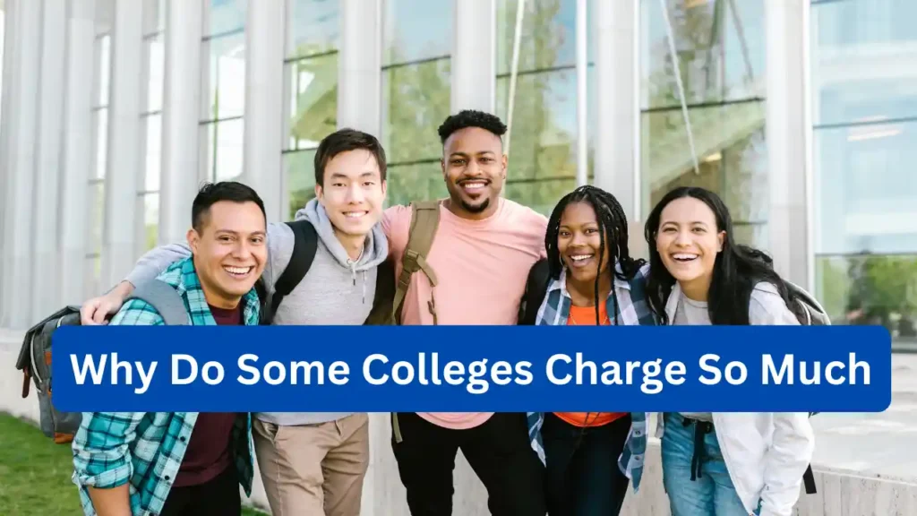 Is Your College Overcharging You? Real Reasons Behind Rising Admission Fees in 2026 Why Do Some Colleges Charge So Much