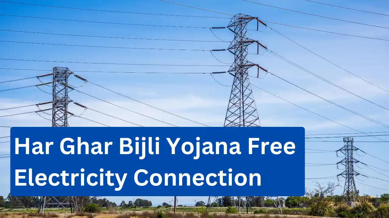 Har Ghar Bijli Yojana 2026: Free Electricity Connection for Every Home – Check Eligibility, Benefits & Status Now Har Ghar Bijli Yojana 2025: Free Electricity Connection for Every Home – Check Eligibility, Benefits & Status Now