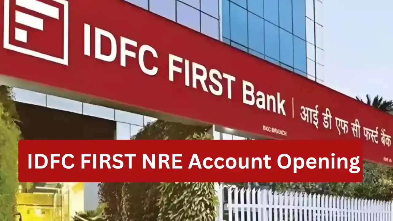 IDFC FIRST NRE Account Opening Guide – Instantly Secure Your Indian Savings from Abroad IDFC FIRST NRE Account Opening Guide – Instantly Secure Your Indian Savings from Abroad