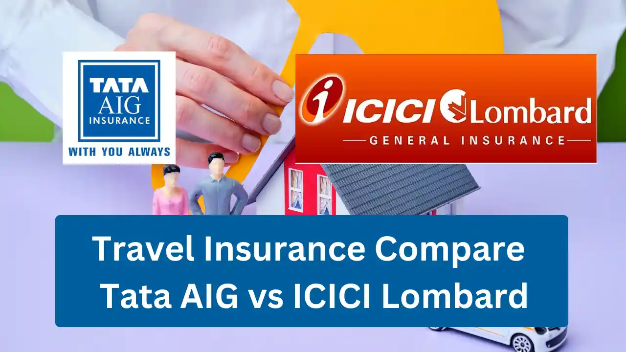 Tata AIG or ICICI Lombard – Which Travel Insurance Is Truly Reliable in 2026 Travel Insurance Compare 2025: Tata AIG vs ICICI Lombard – Which One Deserves Your Trust?