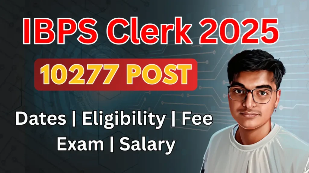 IBPS Clerk 2026 Notification Out: 10,277 Vacancies, Apply Now IBPS Clerk 2025 Notification Out: 10,277 Vacancies, Apply Now